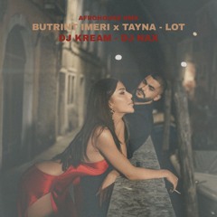 Butrint Imeri & Tayna – Lot (DJNAX x DJKREAM x AFROHOUSE)