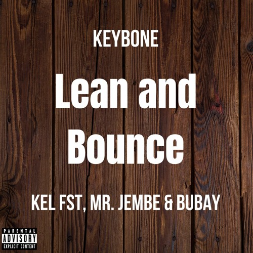 Lean and Bounce (feat. Kel Fst, Mr. Jembe & Bubay)