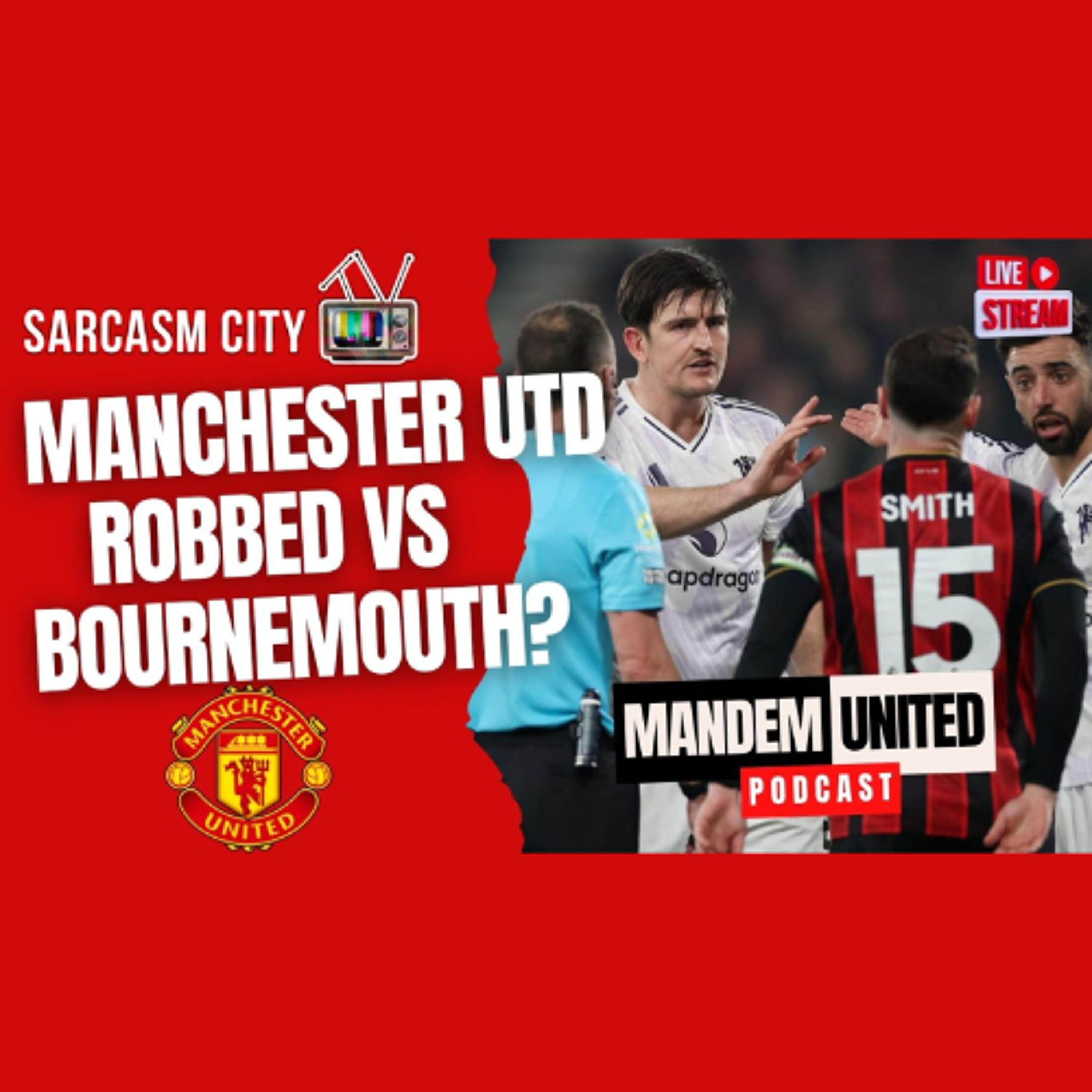 MANCHESTER UNITED ROBBED VS BOURNEMOUTH?- ManDem United Pod