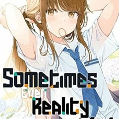 PDF [Download] Sometimes Even Reality Is a Lie! Volume 3