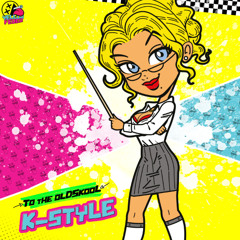 K-Style - To The Oldschool