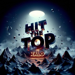 Hit The Top ft. Kalo