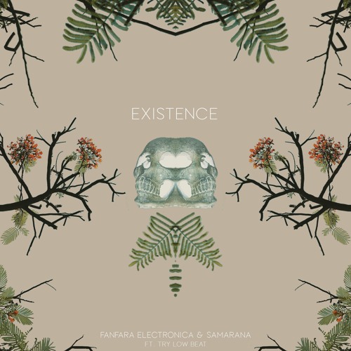Samarana & Fanfara Electronica _ Existence (Ft. Try Low Beat)