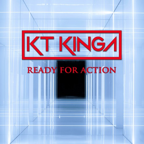 Kt Kinga - Ready For Action (Free Download)