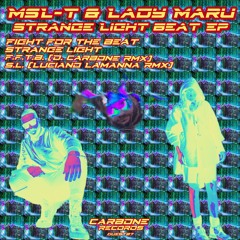 MSL-T & Lady Maru - Strange Light (Luciano Lamanna Remix)