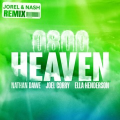 Nathan Dawe, Joel Corry & Ella Henderson - 0800 Heaven (Jorel & Nash Remix)