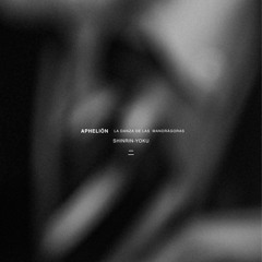 Shinrin-yoku (森林浴) I: Apheliōn *Live | "La Danza de las Mandrágoras"