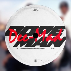DOPEMAN (DEE MAD AMAPIANO EDIT)