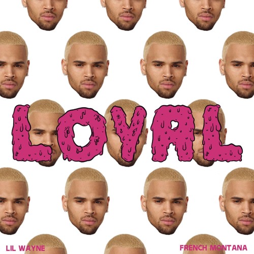 Loyal (East Coast Version) [feat. Lil Wayne & French Montana]