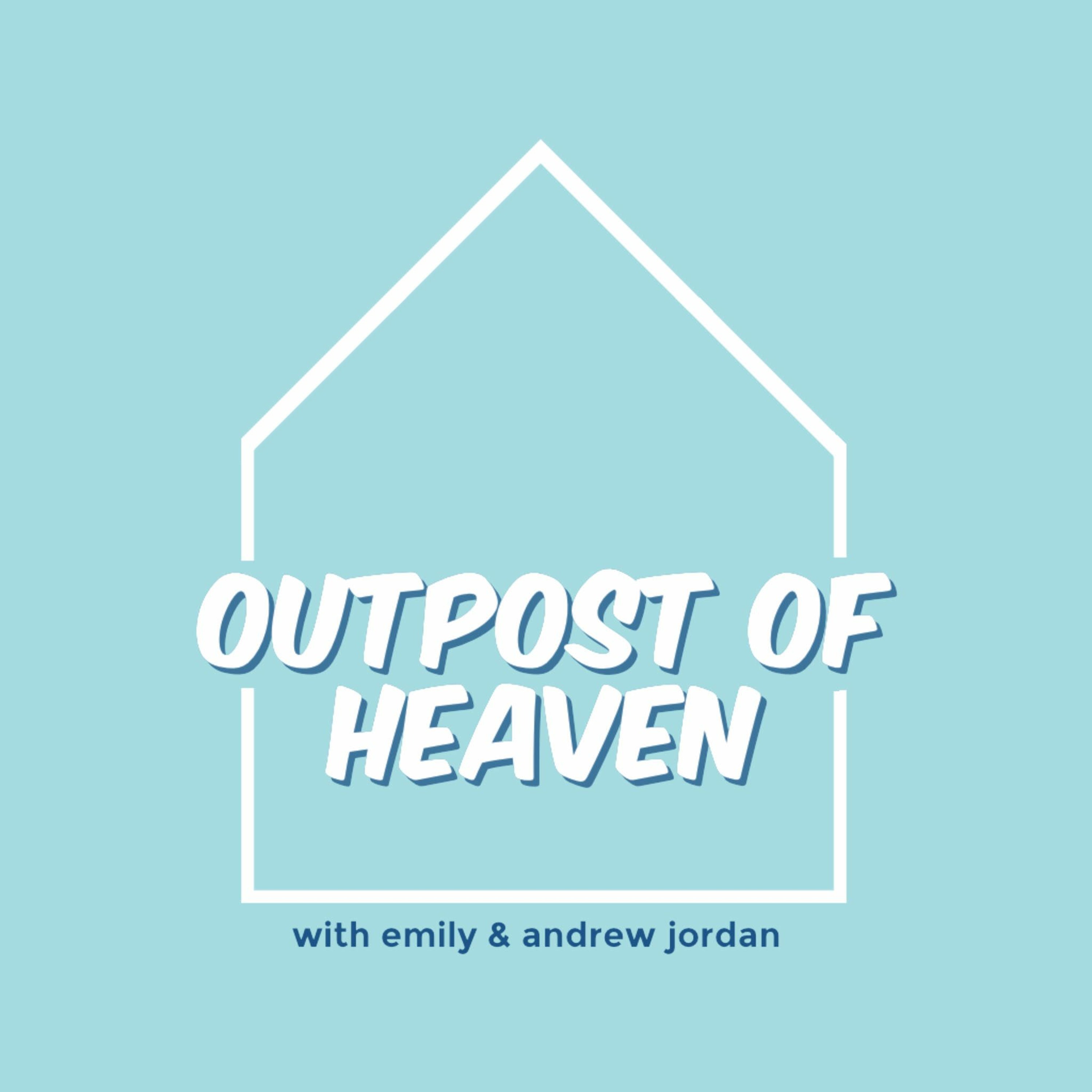 Outpost of Heaven: the podcast