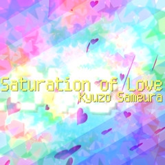 Saturation of Love 【 #BOF21 】