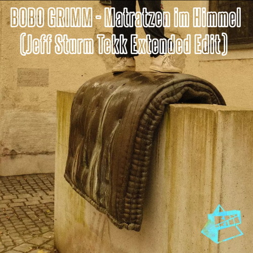 BOBO GRIMM - Matratzen im Himmel (Jeff Sturm Tekk Extended Edit)