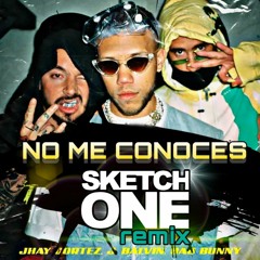 No Me Conoce (SKETCH ONE BOOTLEG)