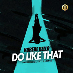 Korede Bello - Do Like That(Kdp Remix)