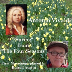 "Spring" by Antonio Vivaldi played by Russell Austin.