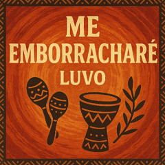ME emborachare ( afro tribal remix Luvo)  [filtred for coprirght]