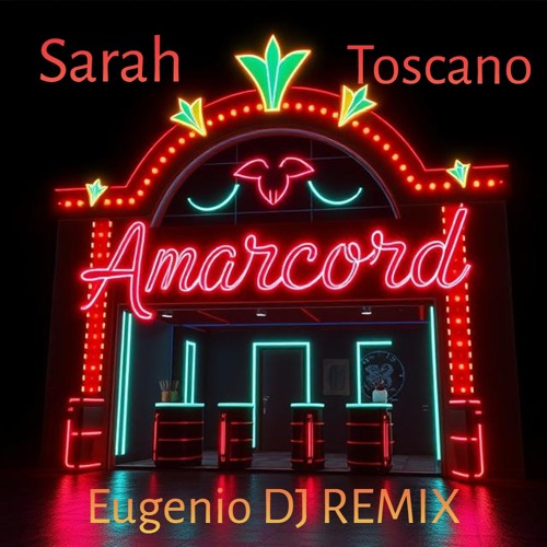 Sarah Toscano - AMARCORD (Eugenio DJ REMIX)