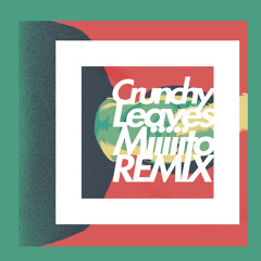 Crunchy Leaves (Miiiiito REMIX) - FREE DOWNLOAD
