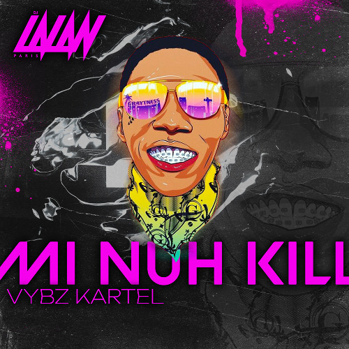 DjLalanParis x Vybz Kartel - Mi Nuh Kill (Edit Shatta)