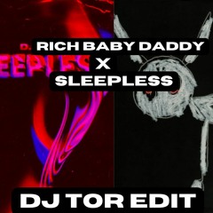 Rich Baby Daddy Gang X Sleepless (DJ TOR EDIT)