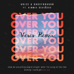 Arize & GhostDragon - Over You ft. Kimmie Devereux (Veres Remix)