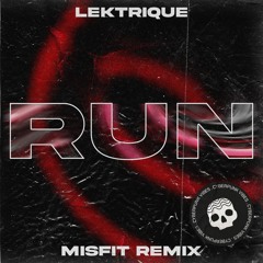 Lektrique - Run (Misfit Remix) [FREE DOWNLOAD]