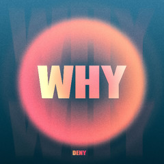 DENY - Why (Extended Master)