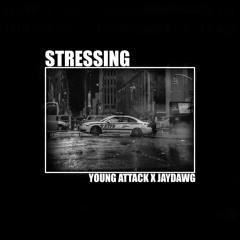 stressing (Feat. Jaydawg)