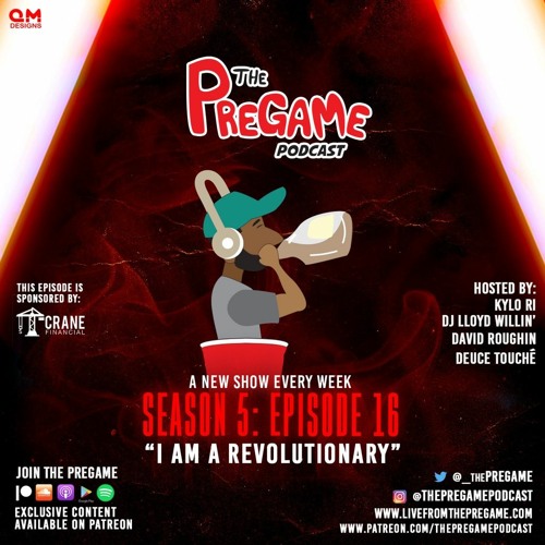 Pregame S5 Episode 16 I Am A Revolutionary By The Pregame Podcast Pregame S5 Episode 16 I Am A Revolutionary By The Pregame Podcast