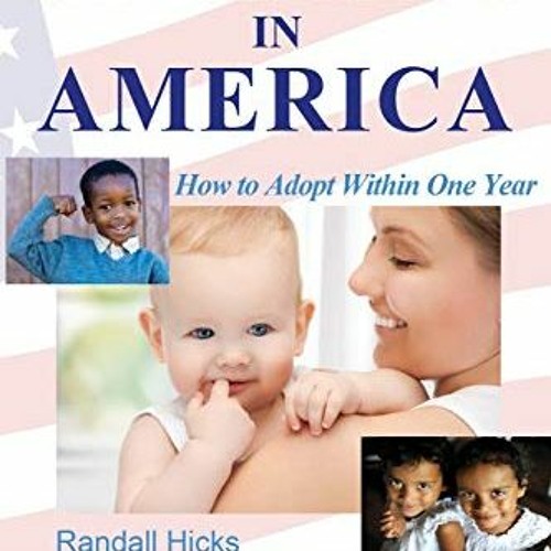 View EBOOK 🖋️ Adopting in America: How to Adopt Within One Year (2018-2019) by  Rand