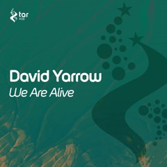 [OUT NOW!] David Yarrow - We Are Alive (Original Mix) [TAR#138]