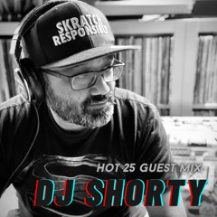 DJ SHORTY  HOT 25 GUESTMIX