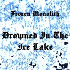 Drowned In The Ice Lake