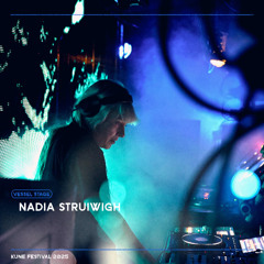 Kune Festival 2025 : Nadia Struiwigh @ Vessel Stage