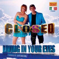 Closed - Living In Your Eyes (2018 New Version)