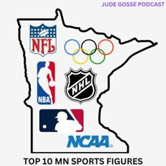 2023 Podcast Team | Jude Gosse Podcast Episode 1: Top 10 Figures in MN Sports History 10