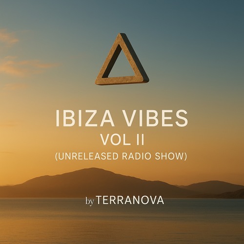 Ibiza Vibes Vol II (Unrealeased Radio Show) By Terranova