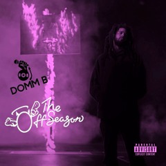 J Cole x DJ Domm B- The Offseason (Chopped & Screwed)