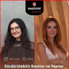 Melek Düvenci – Merve Kaya ile Sürdürülebilir Kentler ve Yapılar
