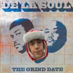 De La Soul - Grind Date (samhicks Rework)