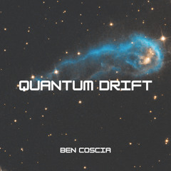 Quantum Drift - Ben Coscia
