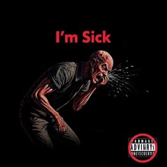 I’m Sick