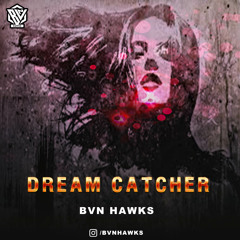 Dreamcatcher  ( Bahramji)  Bvn Hawks