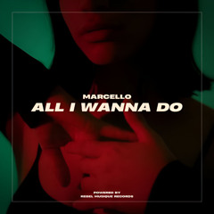 All I Wanna Do (OUT NOW)