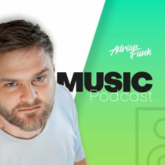 ADRIAN FUNK | Music Podcast - April 2024 (#66)