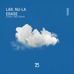 Lar & Nu-La - Erase (Citriq Lines Remix)