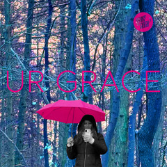 Ur Grace (Deep Ändi Remix)
