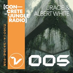 Concrete Jungle Radio #005 with Jrace & Albert White