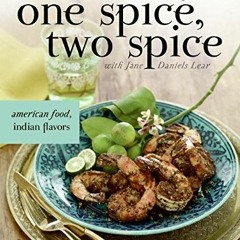 Get EPUB KINDLE PDF EBOOK One Spice, Two Spice: American Food, Indian Flavors by  Floyd Cardoz &  Ja