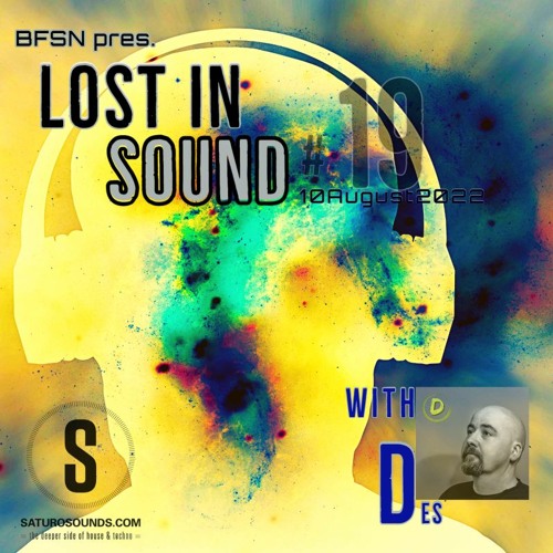 Saturo Sounds - BFSN pres. Lost In Sound #19 - Guestmix by Des - August 2022